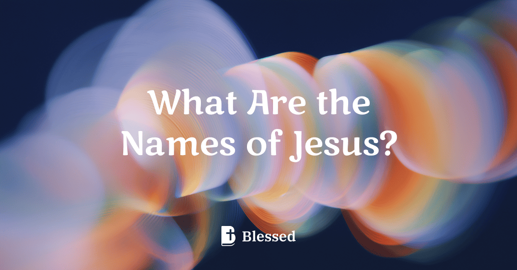 What Are the Names of Jesus?