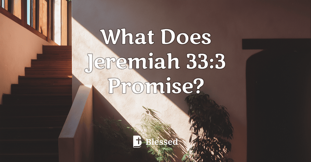 What Does Jeremiah 33:3 Promise?