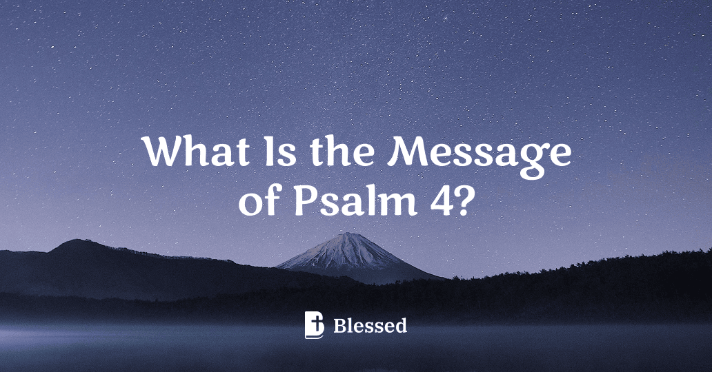 What Is the Message of Psalm 4?