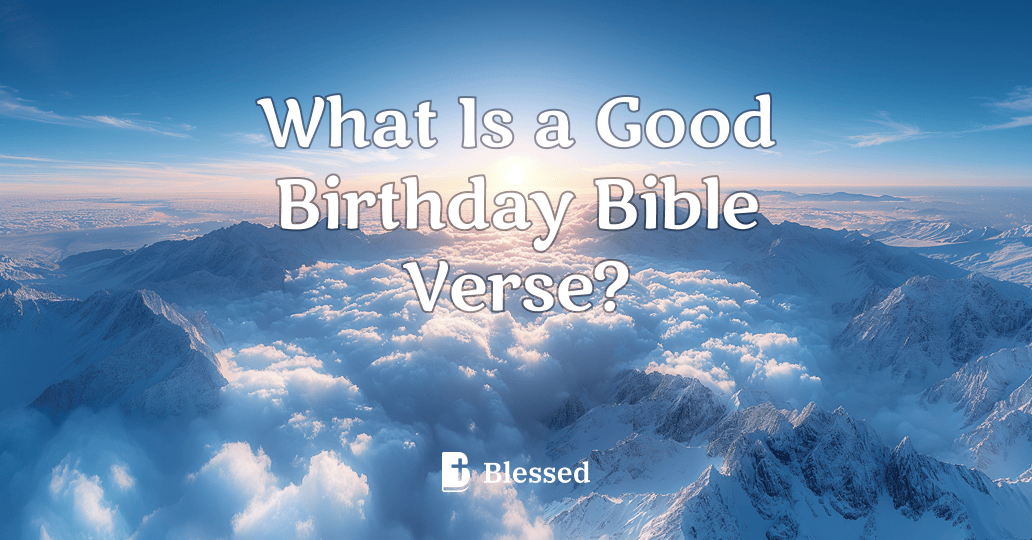 What Is a Good Birthday Bible Verse?