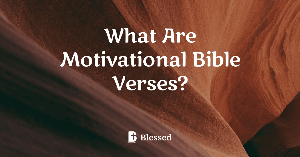 What Are Motivational Bible Verses?