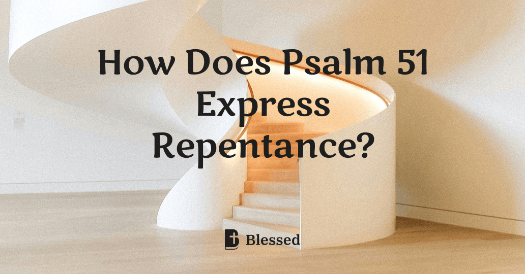 How Does Psalm 51 Express Repentance?