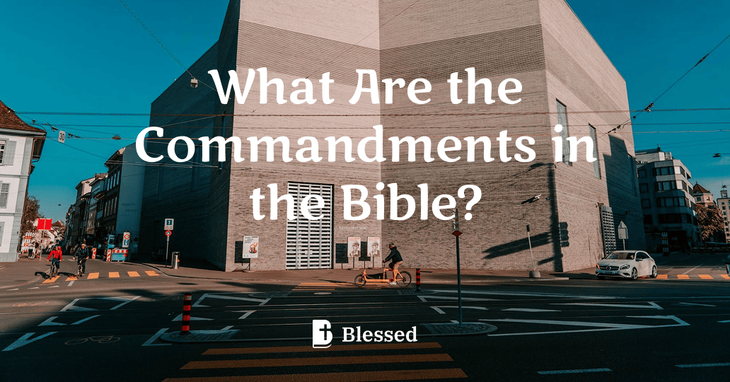What Are the Commandments in the Bible?