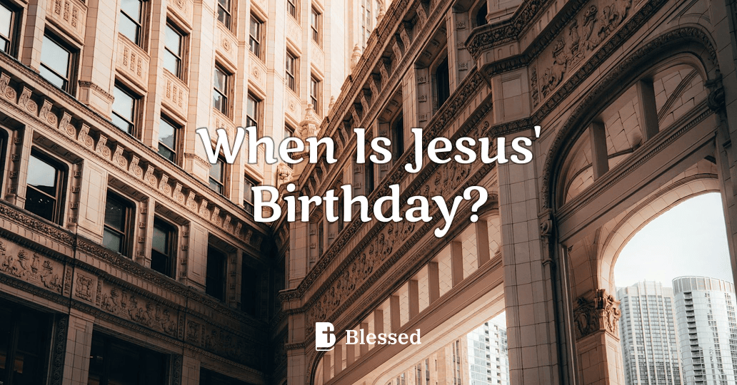 When Is Jesus' Birthday?