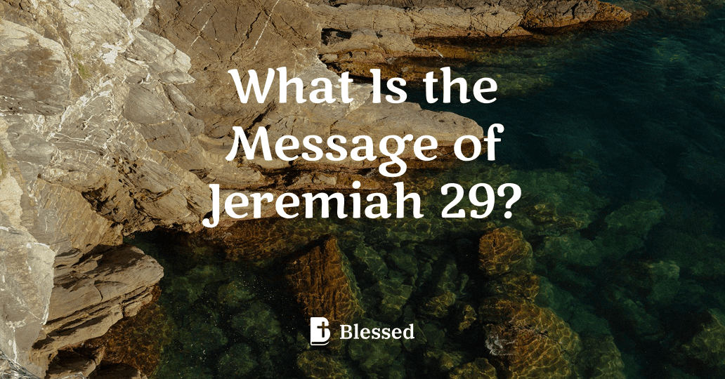 What Is the Message of Jeremiah 29?