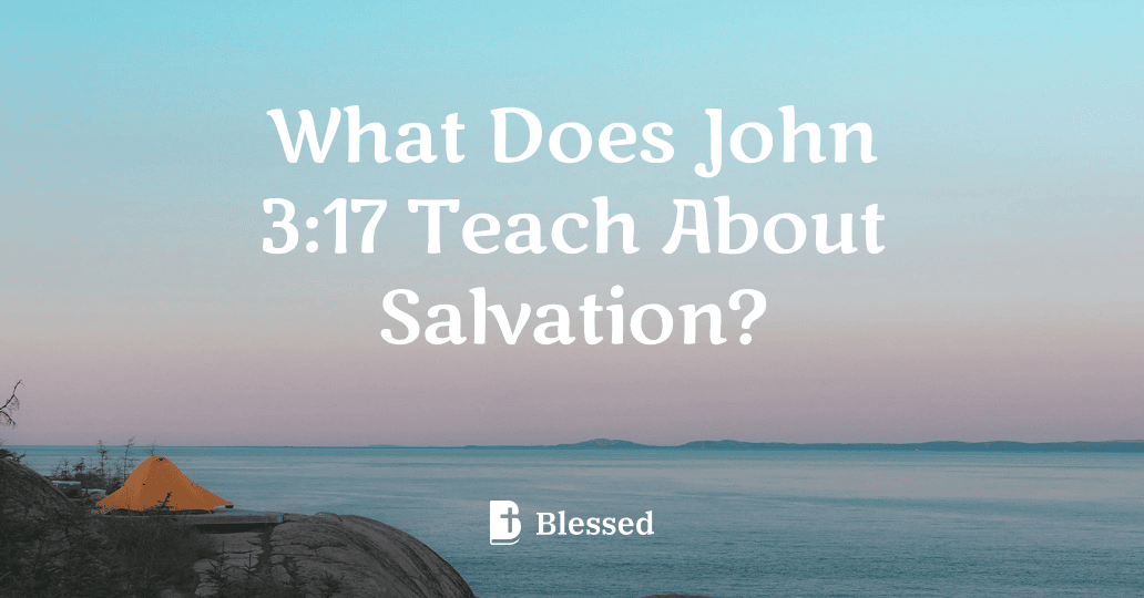 What Does John 3:17 Teach About Salvation?