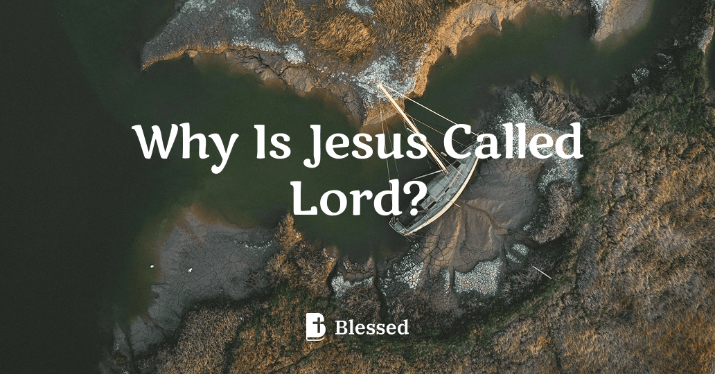 Why Is Jesus Called Lord?