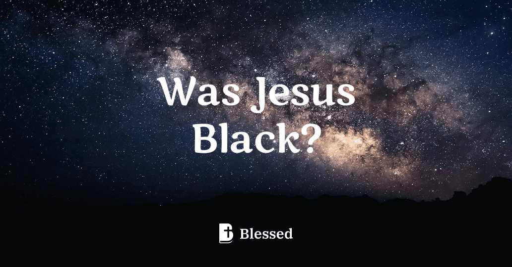 Was Jesus Black?