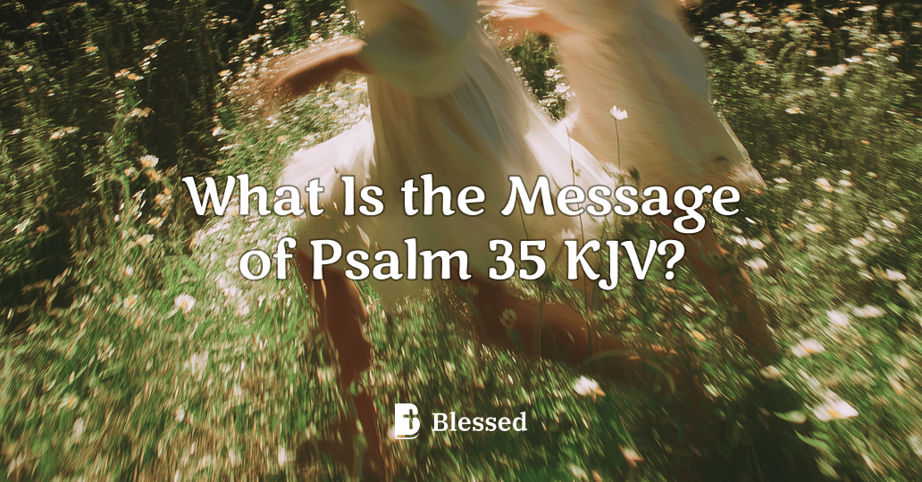 What Is the Message of Psalm 35 KJV?