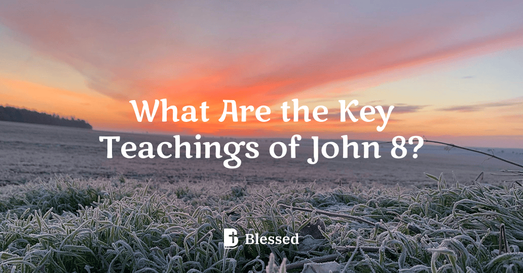 What Are the Key Teachings of John 8?