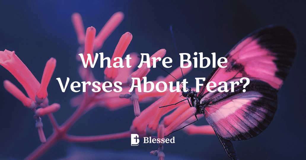 What Are Bible Verses About Fear?