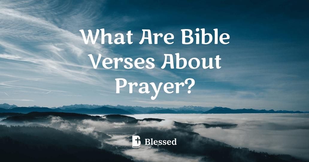 What Are Bible Verses About Prayer?