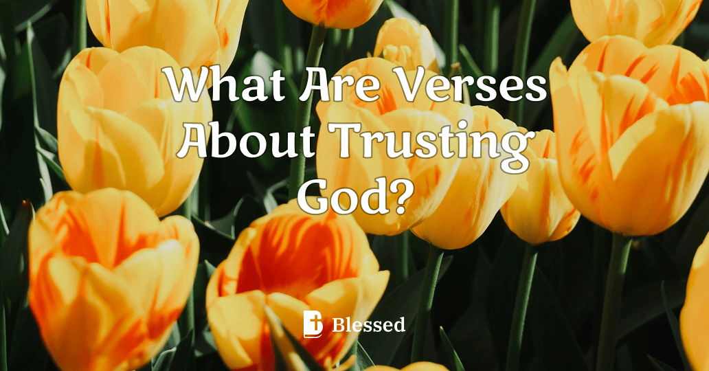 What Are Verses About Trusting God?