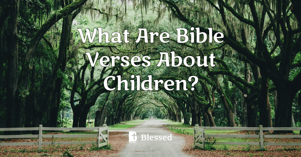 What Are Bible Verses About Children?