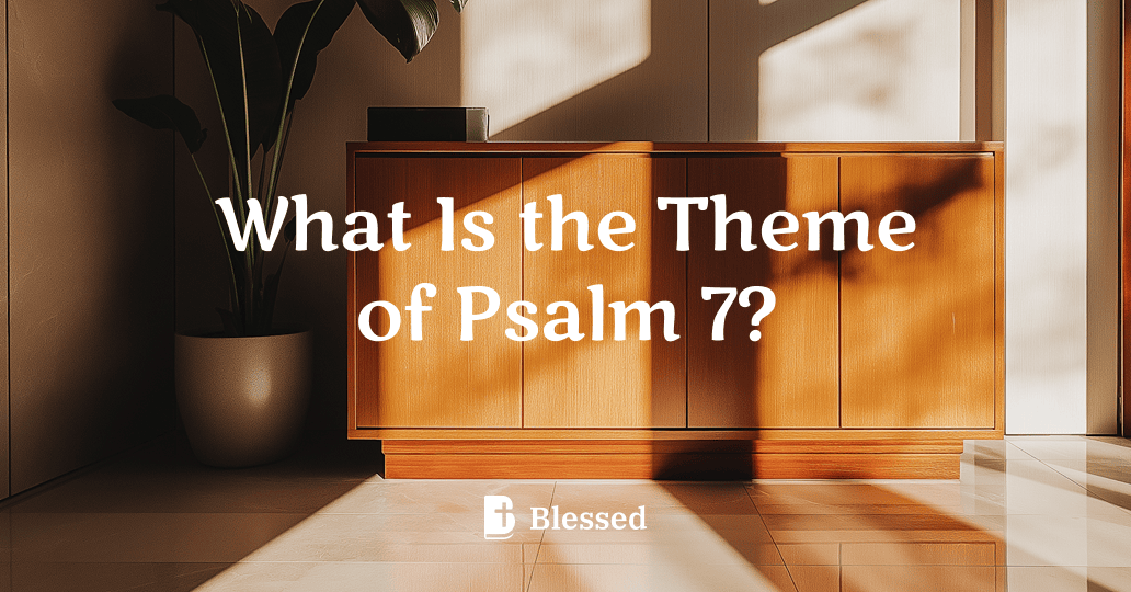 What Is the Theme of Psalm 7?
