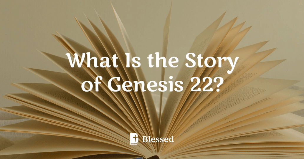 What Is the Story of Genesis 22?