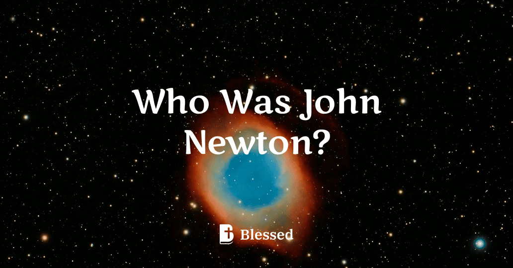 Who Was John Newton?