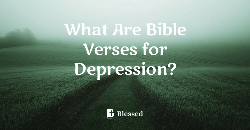 What Are Bible Verses for Depression?
