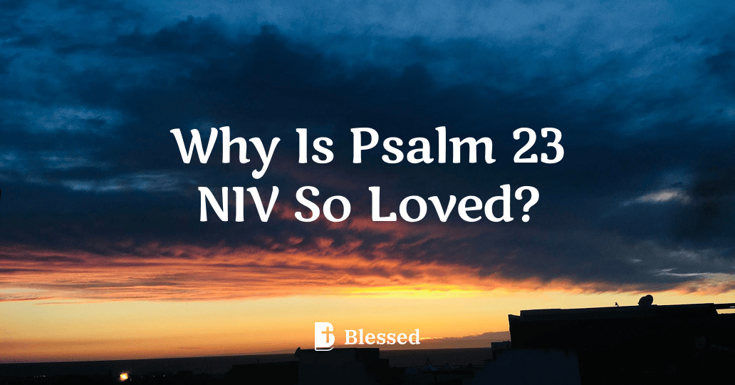 Why Is Psalm 23 NIV So Loved?
