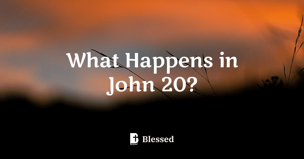 What Happens in John 20?