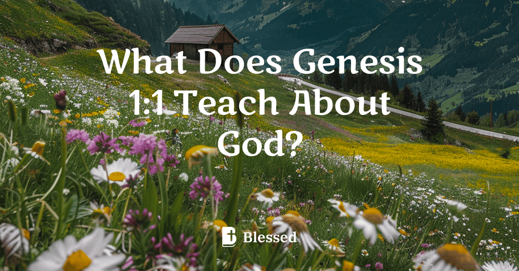 What Does Genesis 1:1 Teach About God?