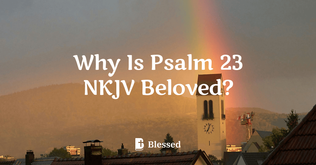Why Is Psalm 23 NKJV Beloved?