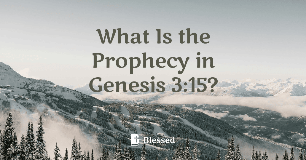 What Is the Prophecy in Genesis 3:15?