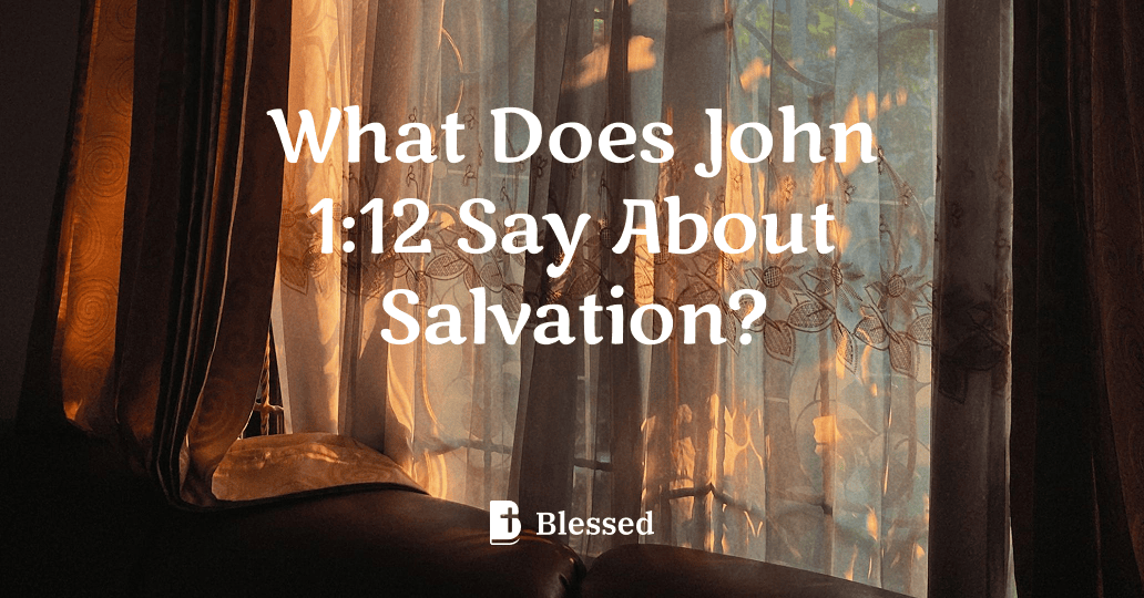 What Does John 1:12 Say About Salvation?
