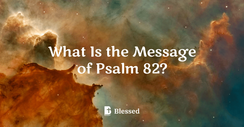 What Is the Message of Psalm 82?
