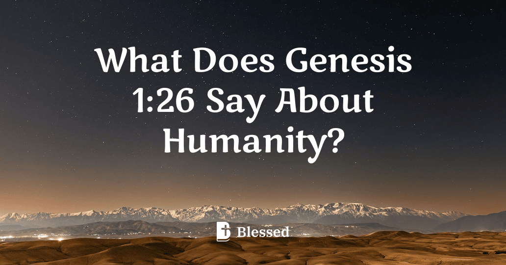 What Does Genesis 1:26 Say About Humanity?