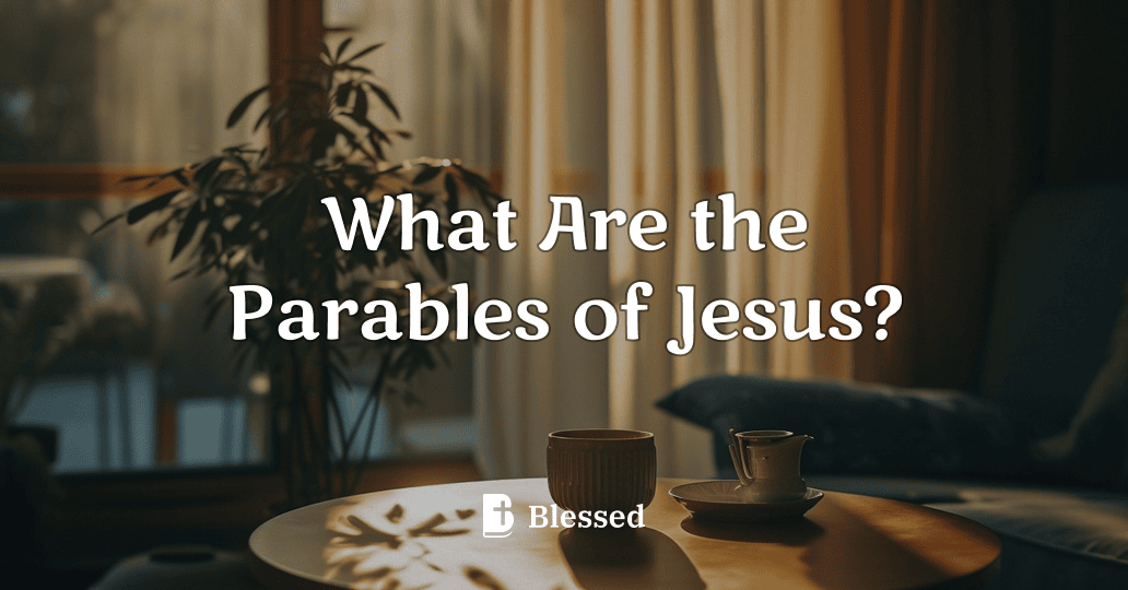 What Are the Parables of Jesus?