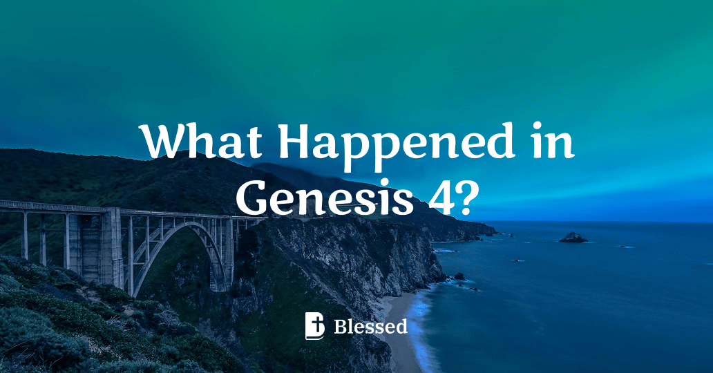 What Happened in Genesis 4?
