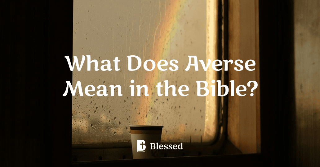 What Does Averse Mean in the Bible?