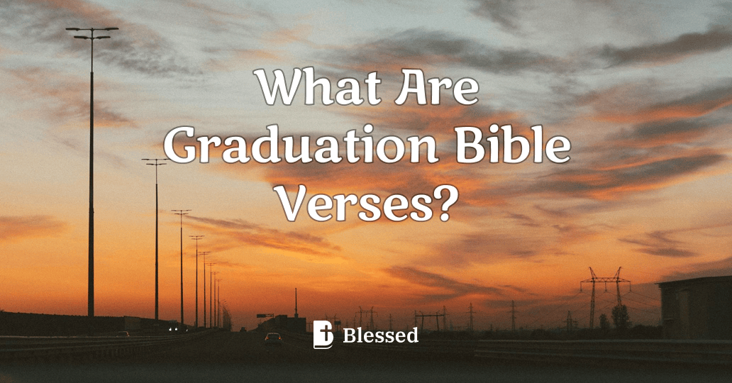 What Are Graduation Bible Verses?