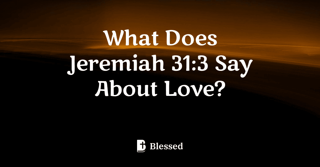 What Does Jeremiah 31:3 Say About Love?