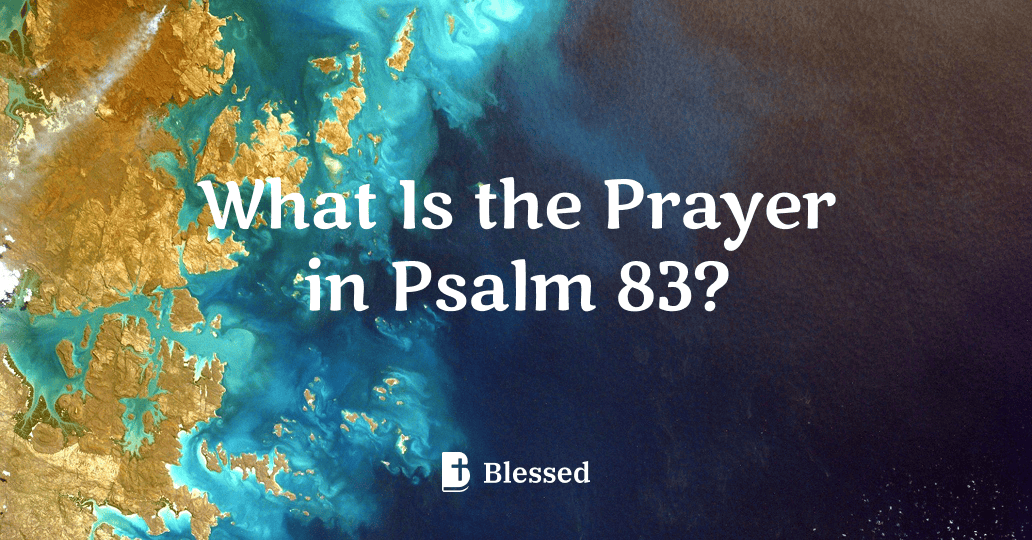 What Is the Prayer in Psalm 83?