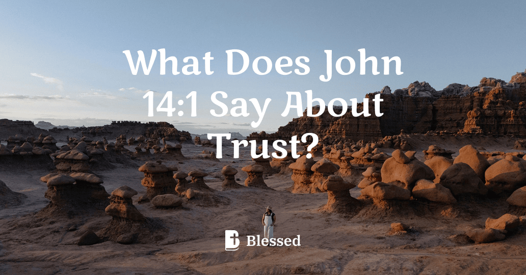 What Does John 14:1 Say About Trust?