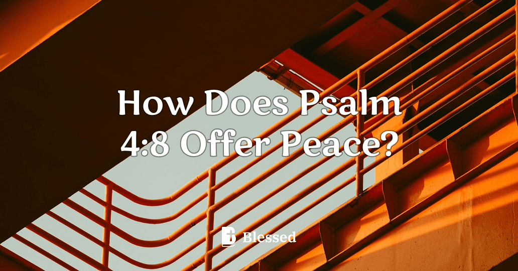 How Does Psalm 4:8 Offer Peace?
