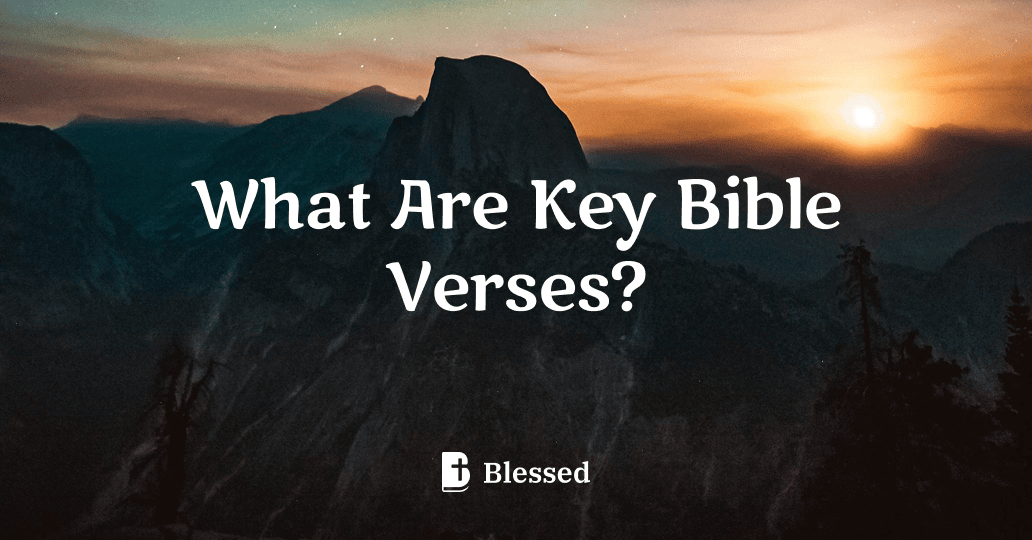 What Are Key Bible Verses?