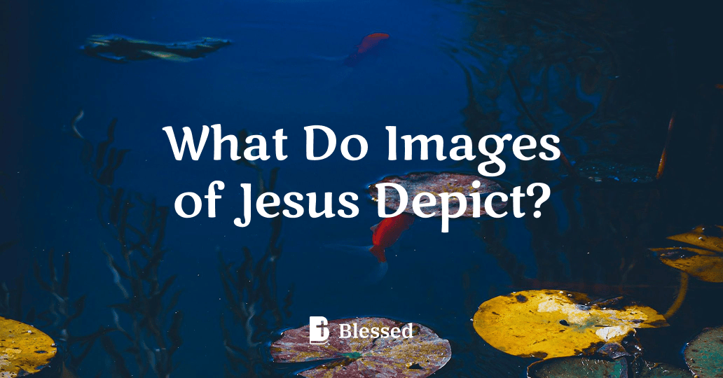 What Do Images of Jesus Depict?