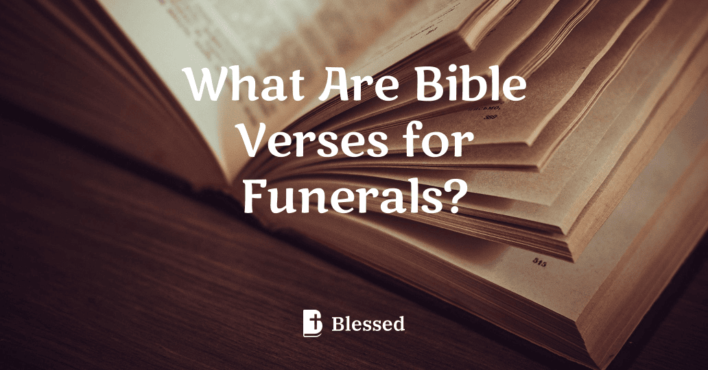 What Are Bible Verses for Funerals?