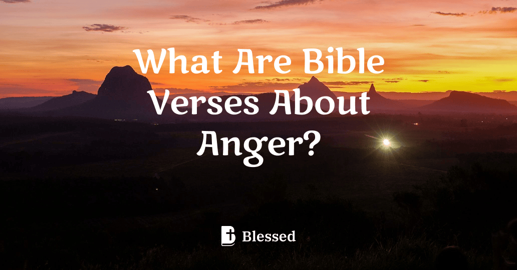 What Are Bible Verses About Anger?