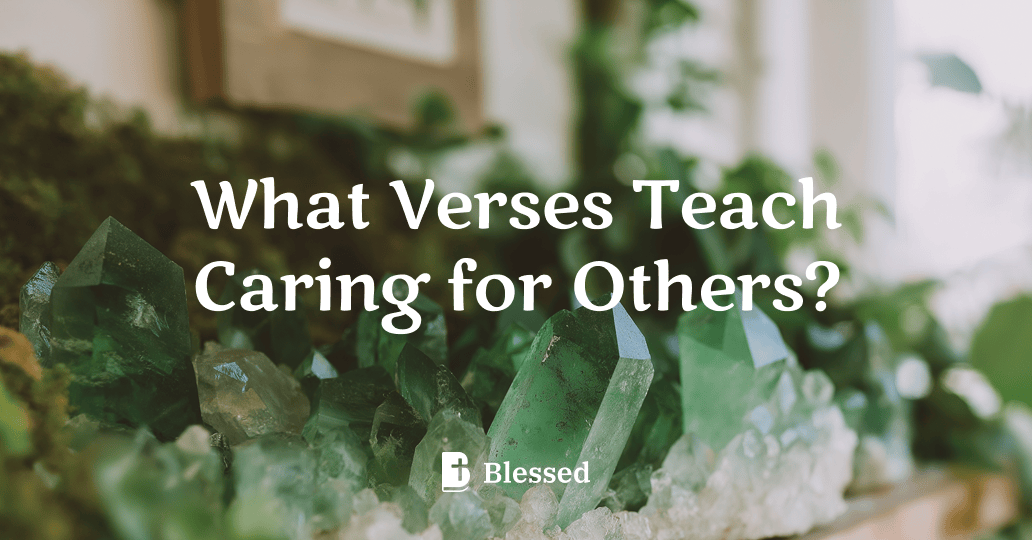 What Verses Teach Caring for Others?