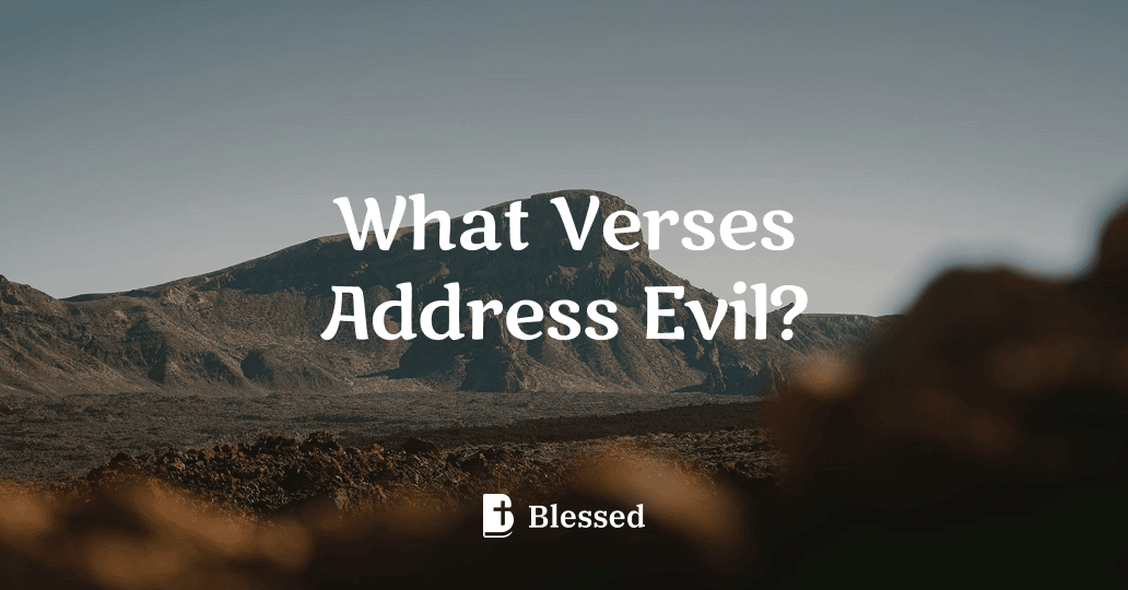 What Verses Address Evil?