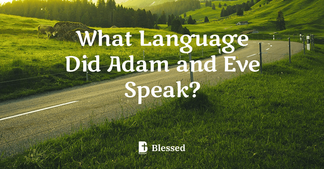 What Language Did Adam and Eve Speak?