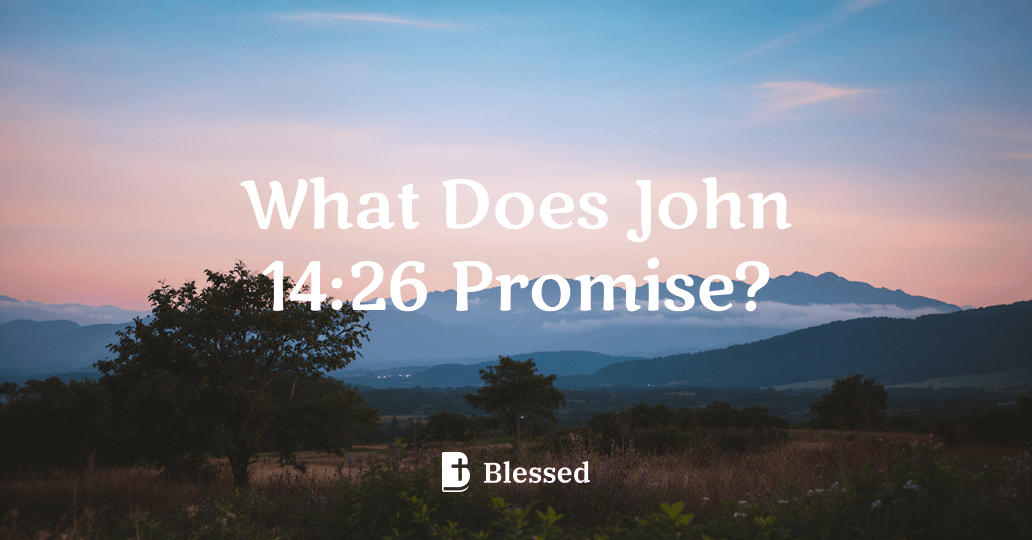 What Does John 14:26 Promise?