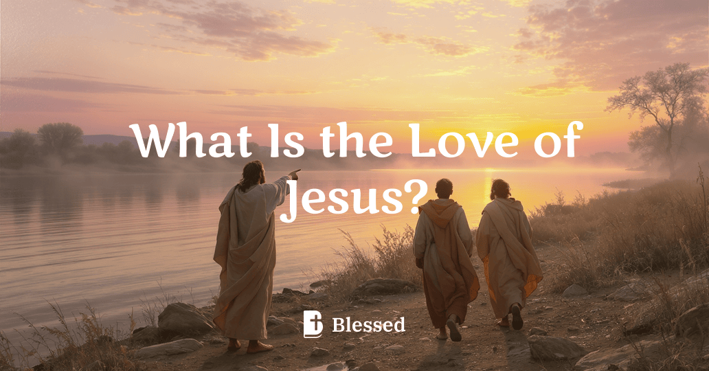 What Is the Love of Jesus?