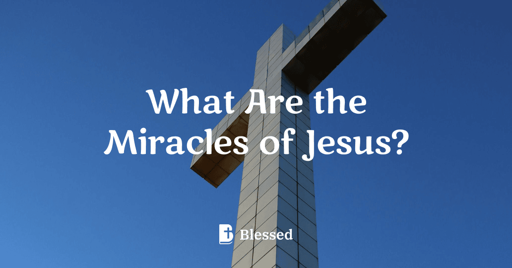 What Are the Miracles of Jesus?