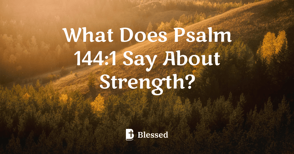 What Does Psalm 144:1 Say About Strength?