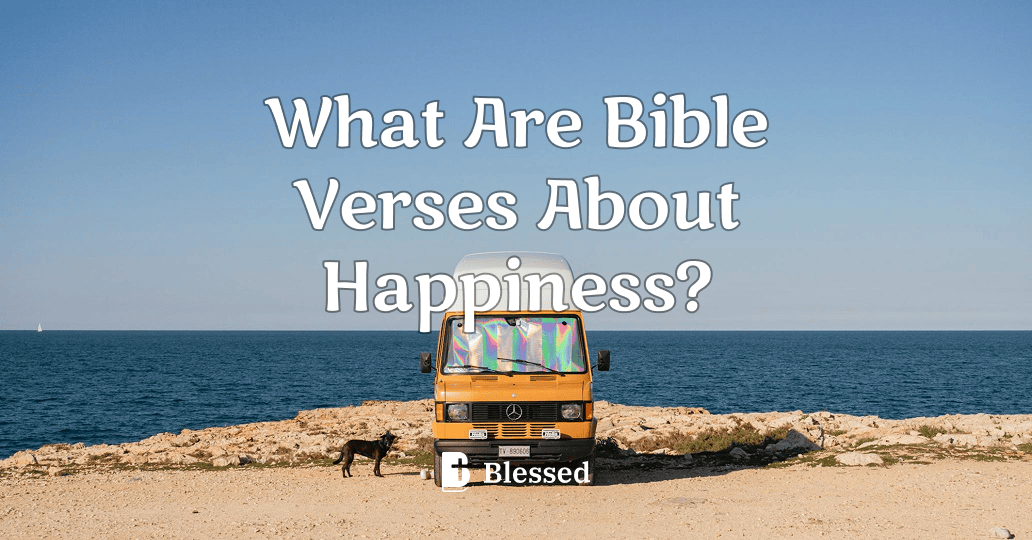 What Are Bible Verses About Happiness?
